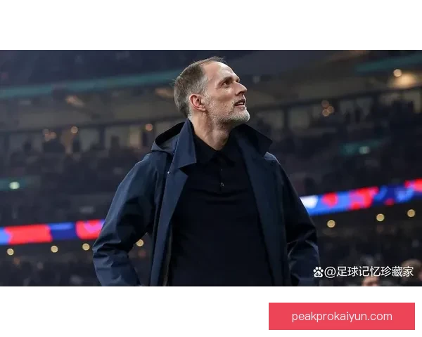 图赫尔革新训练理念，推动球队战术升级，球员发展值得关注